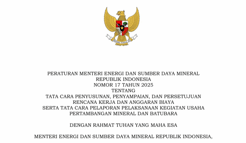 Permen ESDM No.17 Tahun 2025 tentang Tata Cara Penyusunan, Penyampaian, dan Persetujuan RKAB, serta Tata Cara Pelaporan Pelaksanaan Kegiatan Usaha Pertambangan Minerba